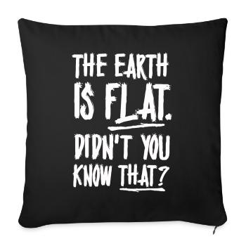 La terre est plate, vous ne le saviez pas ? - Housse de coussin décorative 45 x 45 cm - noir - Devant