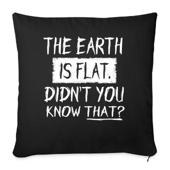 La terre est plate, vous ne le saviez pas ? - Housse de coussin décorative 45 x 45 cm - noir - Devant