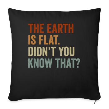 La terre est plate, vous ne le saviez pas ? - Housse de coussin décorative 45 x 45 cm - noir - Devant