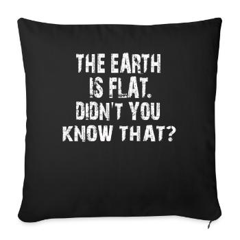 La terre est plate, vous ne le saviez pas ? - Housse de coussin décorative 45 x 45 cm - noir - Devant