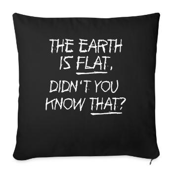 La terre est plate, vous ne le saviez pas ? - Housse de coussin décorative 45 x 45 cm - noir - Devant