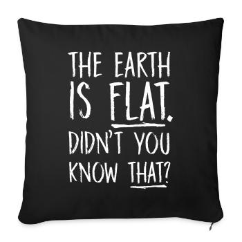 La terre est plate, vous ne le saviez pas ? - Housse de coussin décorative 45 x 45 cm - noir - Devant