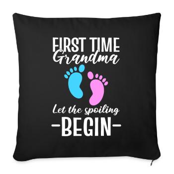 First Time Grandma Let The Spoiling Begin Granny - Sofa pillowcase 17,3'' x 17,3'' (45 x 45 cm) - black - Front
