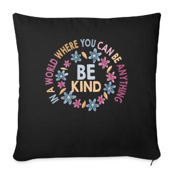 Dans un monde où vous pouvez être n’importe quoi, soyez gentil - Housse de coussin décorative 45 x 45 cm - noir - Devant
