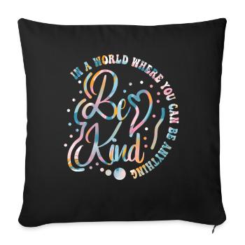 Dans un monde où vous pouvez être n’importe quoi, soyez gentil - Housse de coussin décorative 45 x 45 cm - noir - Devant