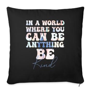 Dans un monde où vous pouvez être n’importe quoi, soyez gentil - Housse de coussin décorative 45 x 45 cm - noir - Devant