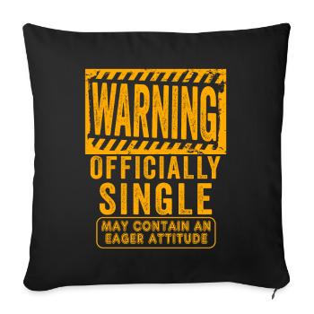 Warning Officially Single Eager Attitude - Sofa pillowcase 17,3'' x 17,3'' (45 x 45 cm) - black - Front