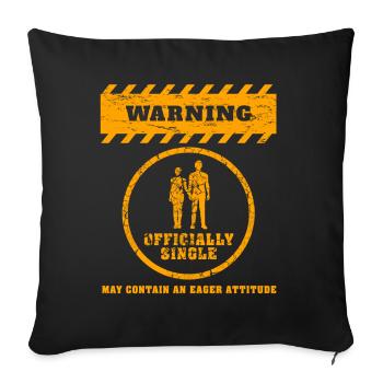 Warning Officially Single Eager Attitude - Sofa pillowcase 17,3'' x 17,3'' (45 x 45 cm) - black - Front