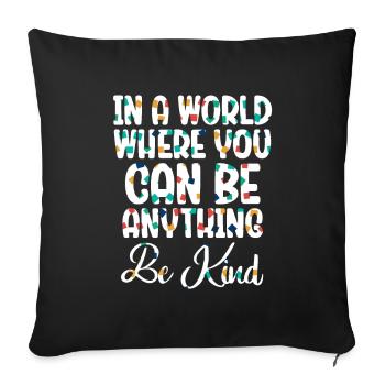 Dans un monde où vous pouvez être n’importe quoi, soyez gentil - Housse de coussin décorative 45 x 45 cm - noir - Devant