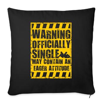 Warning Officially Single Eager Attitude - Sofa pillowcase 17,3'' x 17,3'' (45 x 45 cm) - black - Front