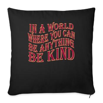 Dans un monde où vous pouvez être n’importe quoi, soyez gentil - Housse de coussin décorative 45 x 45 cm - noir - Devant