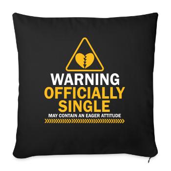 Warning Officially Single Eager Attitude - Sofa pillowcase 17,3'' x 17,3'' (45 x 45 cm) - black - Front