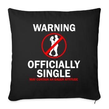 Warning Officially Single Eager Attitude - Sofa pillowcase 17,3'' x 17,3'' (45 x 45 cm) - black - Front