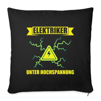 Elektriker unter Hochspannung - lustiges Wortspiel - Sofakissenbezug 45 x 45 cm - Schwarz - Vorne