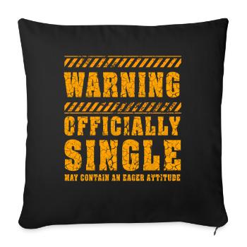 Warning Officially Single Eager Attitude - Sofa pillowcase 17,3'' x 17,3'' (45 x 45 cm) - black - Front