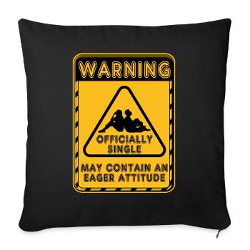Warning Officially Single Eager Attitude - Sofa pillowcase 17,3'' x 17,3'' (45 x 45 cm) - black - Front