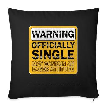Warning Officially Single Eager Attitude - Sofa pillowcase 17,3'' x 17,3'' (45 x 45 cm) - black - Front