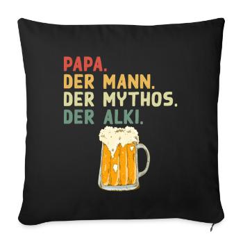 Papa Mann Mythos Alki Lustiger Vatertag Spruch - Sofakissenbezug 45 x 45 cm - Schwarz - Vorne