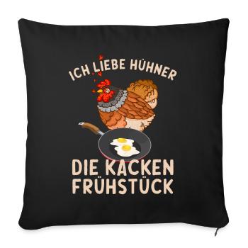 Ich liebe Hühner die kacken Frühstück Lustig Huhn - Sofakissenbezug 45 x 45 cm - Schwarz - Vorne