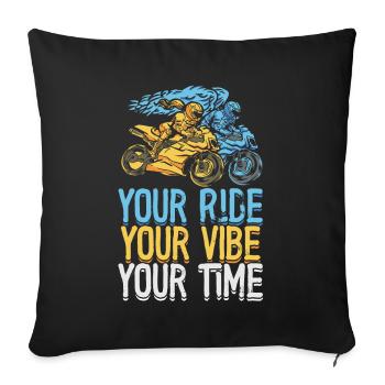 Your Ride Your Vibe Your Time Motocycle - Sofa pillowcase 17,3'' x 17,3'' (45 x 45 cm) - black - Front