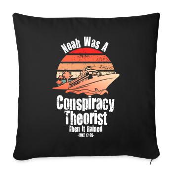 Noah Was A Conspiracy Theorist And The It Rained - Sofa pillowcase 17,3'' x 17,3'' (45 x 45 cm) - black - Front