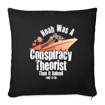 Noah Was A Conspiracy Theorist And The It Rained - Sofa pillowcase 17,3'' x 17,3'' (45 x 45 cm) - black - Front