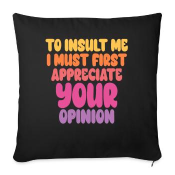 Pour m’insulter, je dois d’abord valoriser votre opinion - Housse de coussin décorative 45 x 45 cm - noir - Devant
