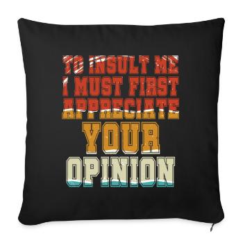 Pour m’insulter, je dois d’abord valoriser votre opinion - Housse de coussin décorative 45 x 45 cm - noir - Devant