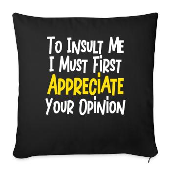 Pour m’insulter, je dois d’abord valoriser votre opinion - Housse de coussin décorative 45 x 45 cm - noir - Devant