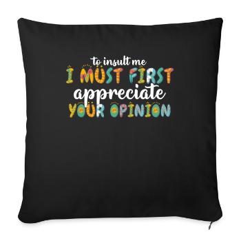 Pour m’insulter, je dois d’abord valoriser votre opinion - Housse de coussin décorative 45 x 45 cm - noir - Devant