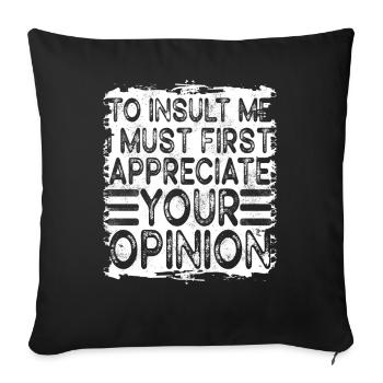 Pour m’insulter, je dois d’abord valoriser votre opinion - Housse de coussin décorative 45 x 45 cm - noir - Devant
