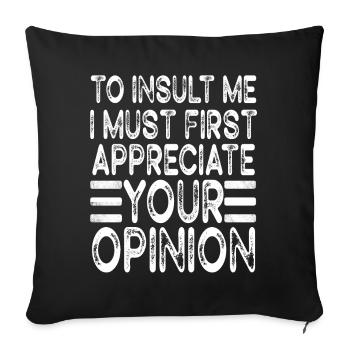 Pour m’insulter, je dois d’abord valoriser votre opinion - Housse de coussin décorative 45 x 45 cm - noir - Devant