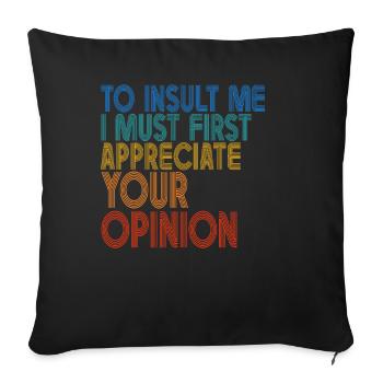 Pour m’insulter, je dois d’abord valoriser votre opinion - Housse de coussin décorative 45 x 45 cm - noir - Devant