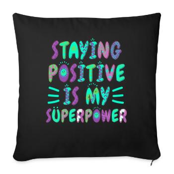 Rester positif est mon superpouvoir - Housse de coussin décorative 45 x 45 cm - noir - Devant