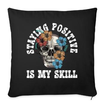 Staying Positive Is My Skill - Sofa pillowcase 17,3'' x 17,3'' (45 x 45 cm) - black - Front