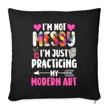 I'm Not A Messy Fun Modern Art Painting - Sofa pillowcase 17,3'' x 17,3'' (45 x 45 cm) - black - Front