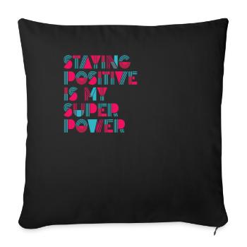Rester positif est mon superpouvoir - Housse de coussin décorative 45 x 45 cm - noir - Devant