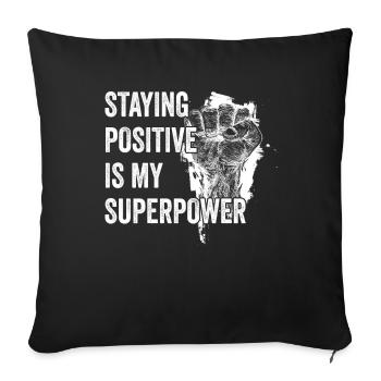 Rester positif est mon superpouvoir - Housse de coussin décorative 45 x 45 cm - noir - Devant