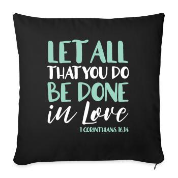 Tout ce que vous faites doit être fait dans l’amour - Housse de coussin décorative 45 x 45 cm - noir - Devant