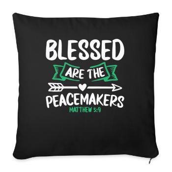 are the peacemakers, bible, faith, - Sofa pillowcase 17,3'' x 17,3'' (45 x 45 cm) - black - Front