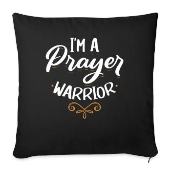 I am a prayer warrior Christian belief in - Sofa pillowcase 17,3'' x 17,3'' (45 x 45 cm) - black - Front
