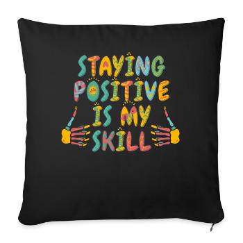 Staying Positive Is My Skill - Sofa pillowcase 17,3'' x 17,3'' (45 x 45 cm) - black - Front