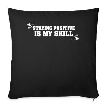 Staying Positive Is My Skill - Sofa pillowcase 17,3'' x 17,3'' (45 x 45 cm) - black - Front