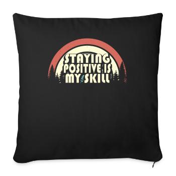 Staying Positive Is My Skill - Sofa pillowcase 17,3'' x 17,3'' (45 x 45 cm) - black - Front