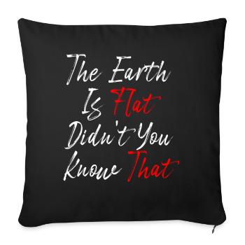 La terre est plate, vous ne le saviez pas ? - Housse de coussin décorative 45 x 45 cm - noir - Devant