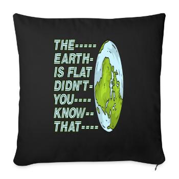 La terre est plate, vous ne le saviez pas ? - Housse de coussin décorative 45 x 45 cm - noir - Devant