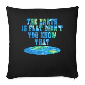 La terre est plate, vous ne le saviez pas ? - Housse de coussin décorative 45 x 45 cm - noir - Devant