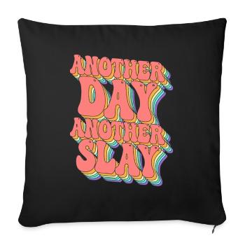 Another Day Another Slay Motivational - Sofa pillowcase 17,3'' x 17,3'' (45 x 45 cm) - black - Front