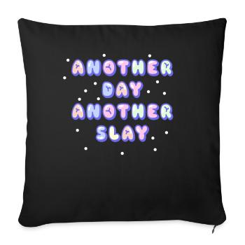 Another Day Another Slay Motivational - Sofa pillowcase 17,3'' x 17,3'' (45 x 45 cm) - black - Front