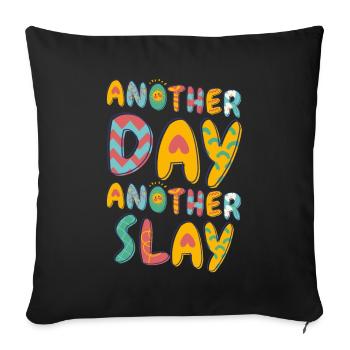 Another Day Another Slay Motivational - Sofa pillowcase 17,3'' x 17,3'' (45 x 45 cm) - black - Front